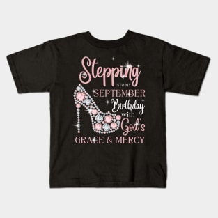 Stepping Into My September Birthday With God's Grace & Mercy Kids T-Shirt